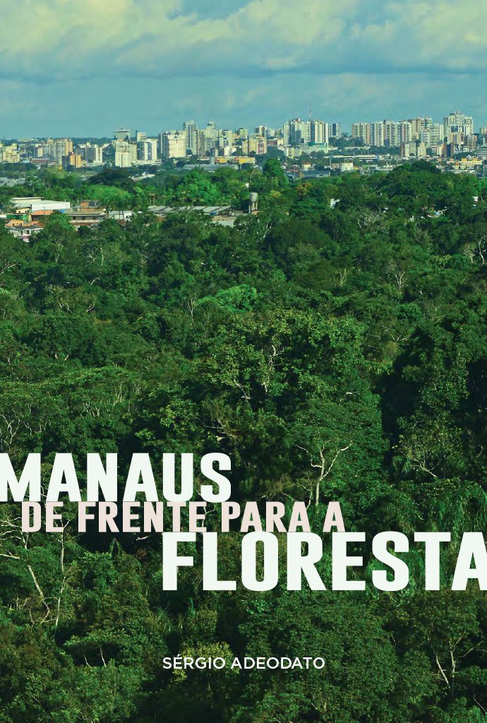 Livro-reportagem Manaus de Frente para a Floresta aborda o convívio cidade-floresta