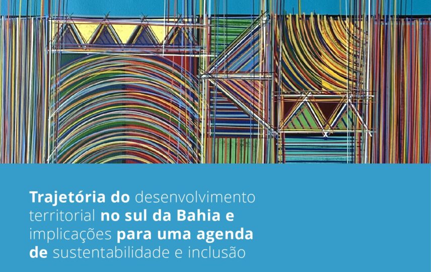 Capa: Trajetória do desenvolvimento territorial no sul da Bahia e Implicações para uma agenda de sustentabilidade e inclusão